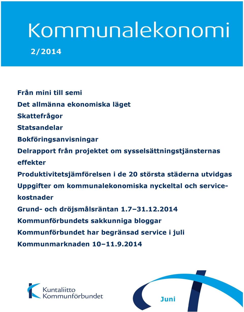 städerna utvidgas Uppgifter om kommunalekonomiska nyckeltal och servicekostnader Grund- och dröjsmålsräntan 1.