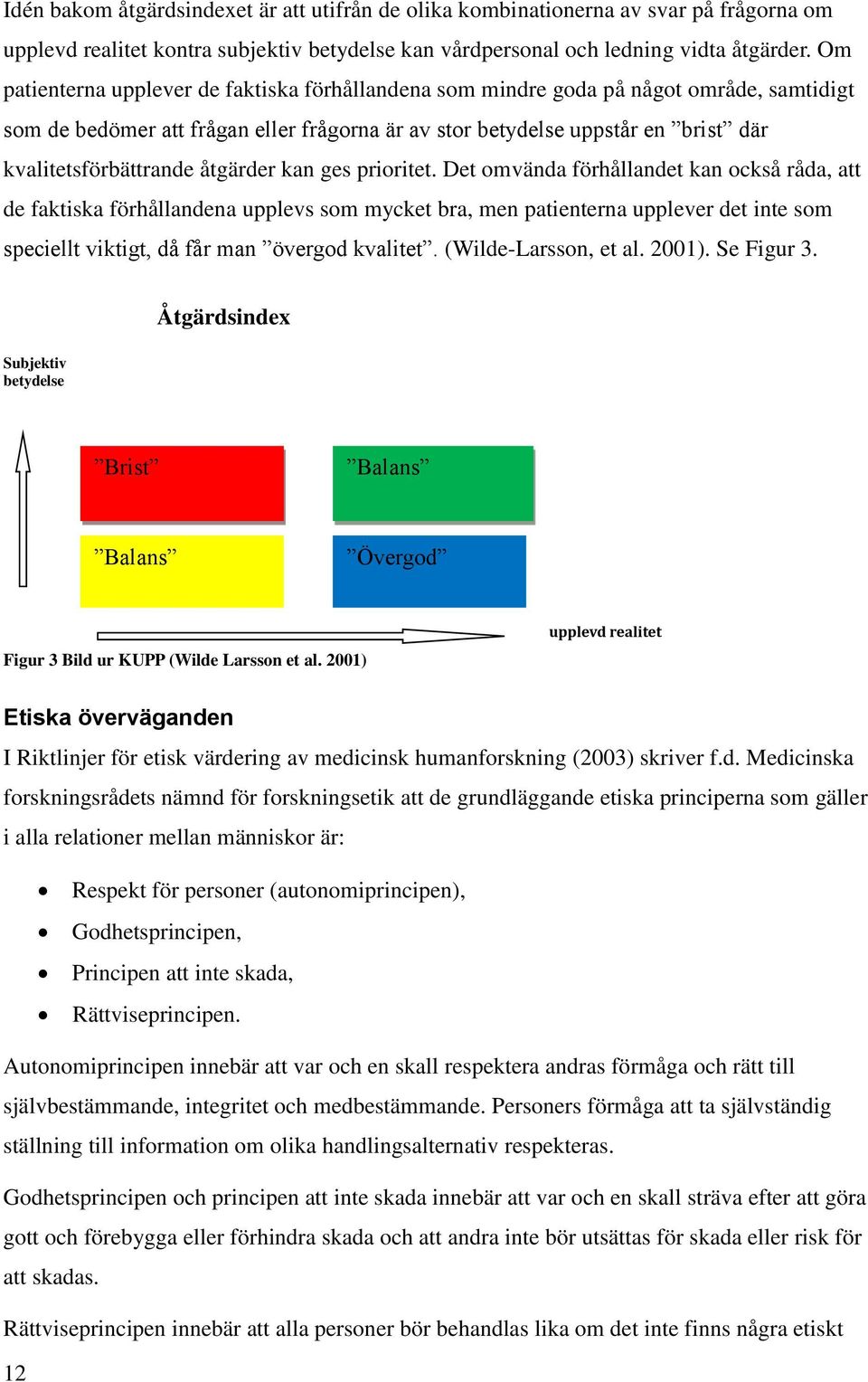 åtgärder kan ges prioritet.