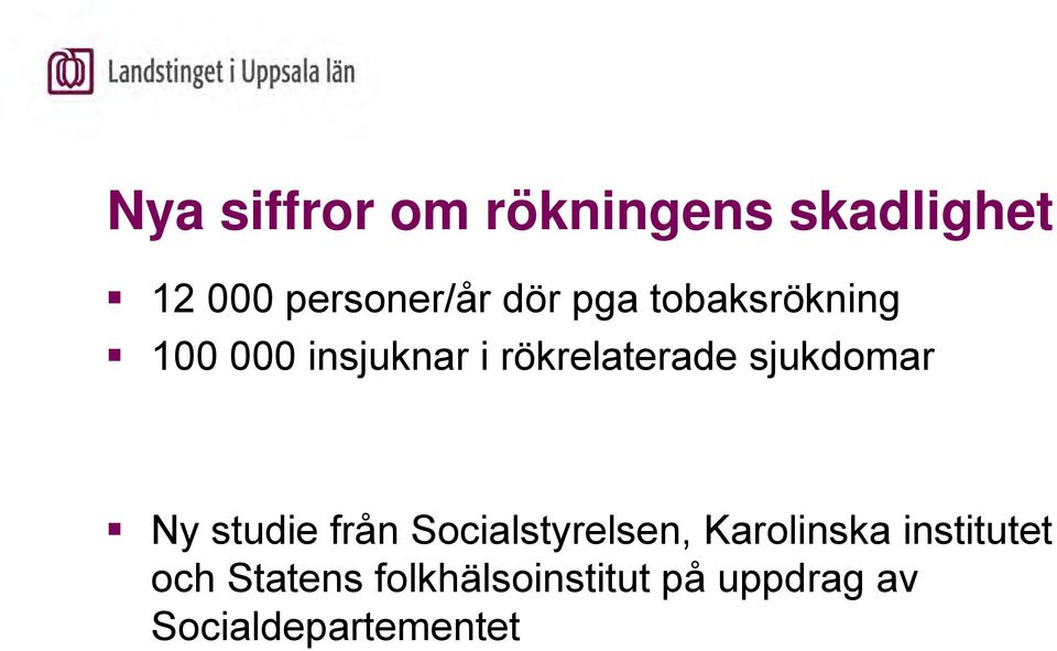 sjukdomar Ny studie från Socialstyrelsen, Karolinska