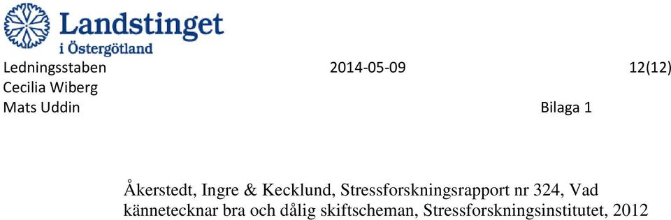 Stressforskningsrapport nr 324, Vad