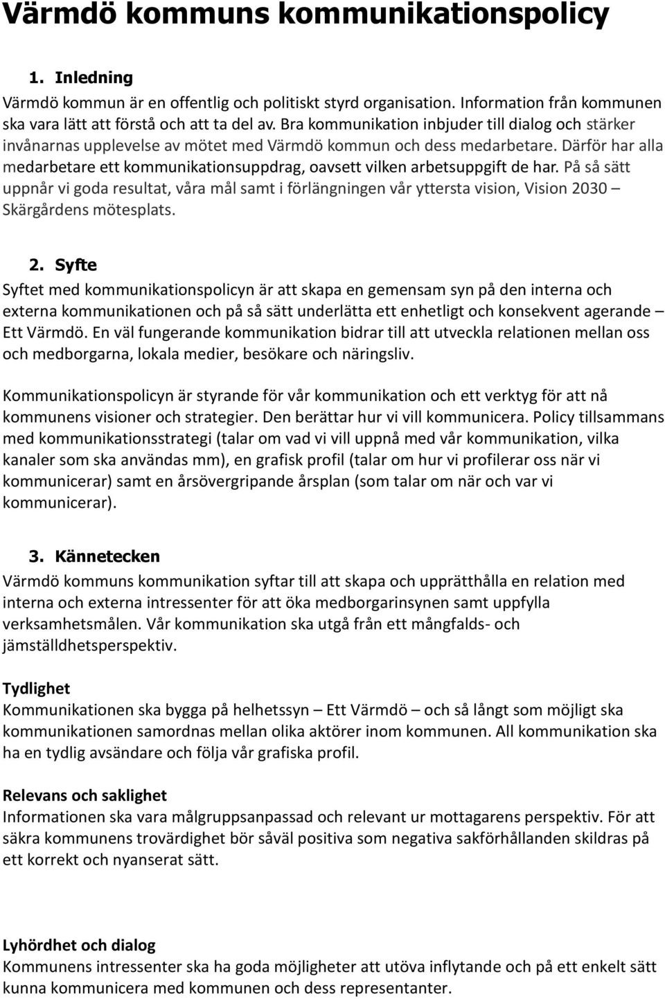 Därför har alla medarbetare ett kommunikationsuppdrag, oavsett vilken arbetsuppgift de har.