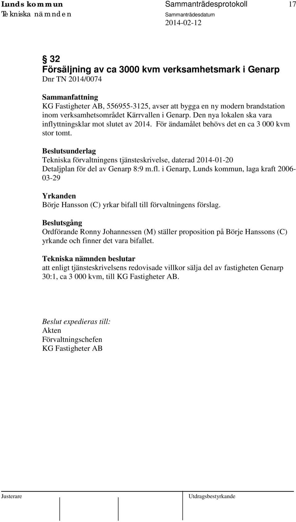 Beslutsunderlag Tekniska förvaltningens tjänsteskrivelse, daterad 2014-01-20 Detaljplan för del av Genarp 8:9 m.fl.