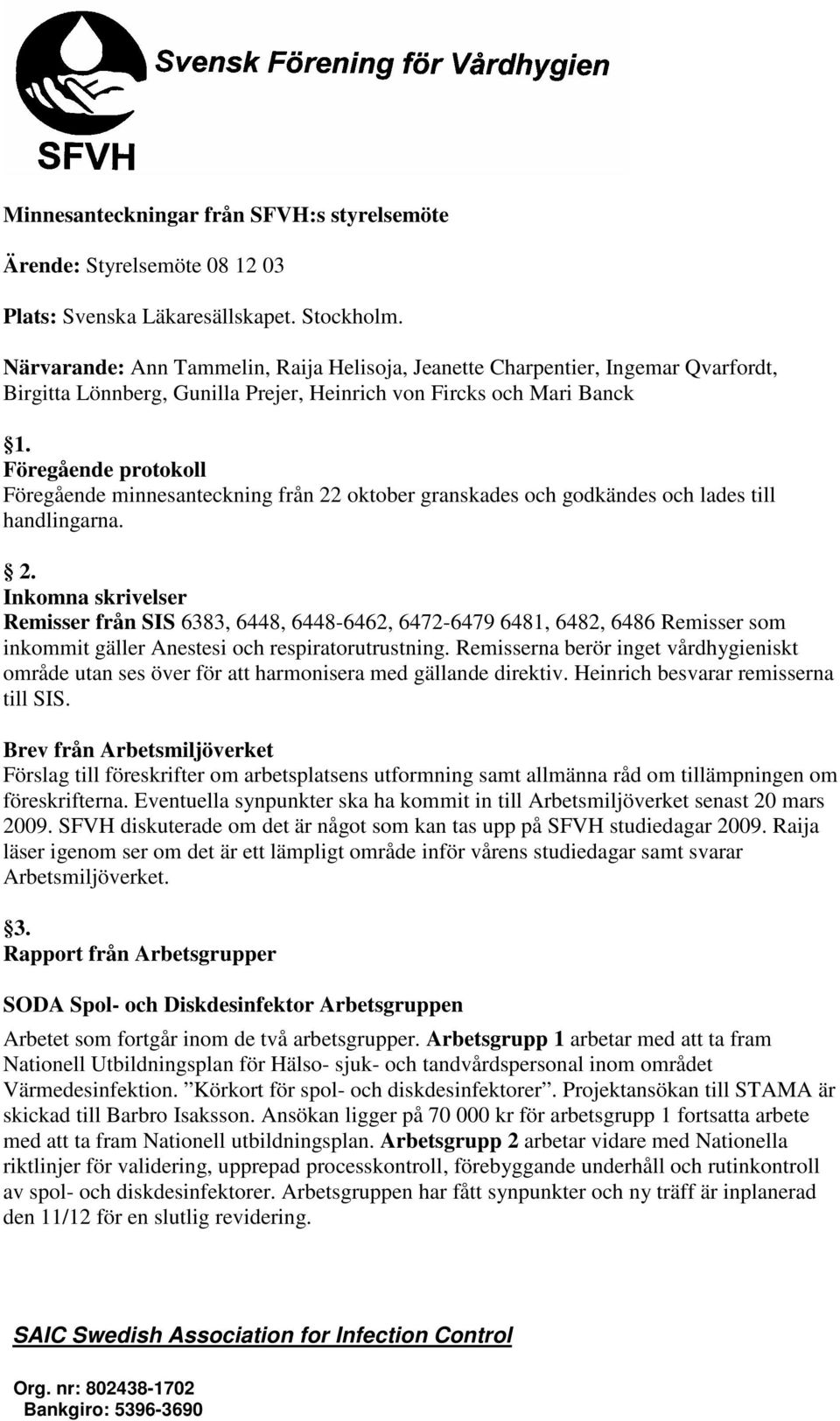 Föregående protokoll Föregående minnesanteckning från 22