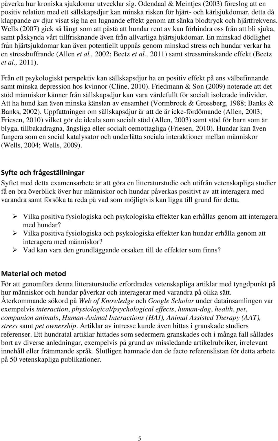 sänka blodtryck och hjärtfrekvens.