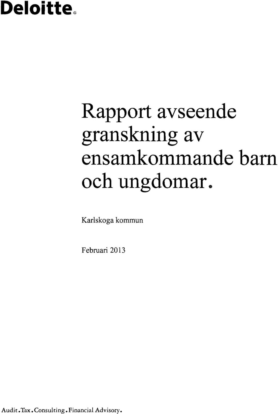 Karlskoga kommun Februari 2013 Audit