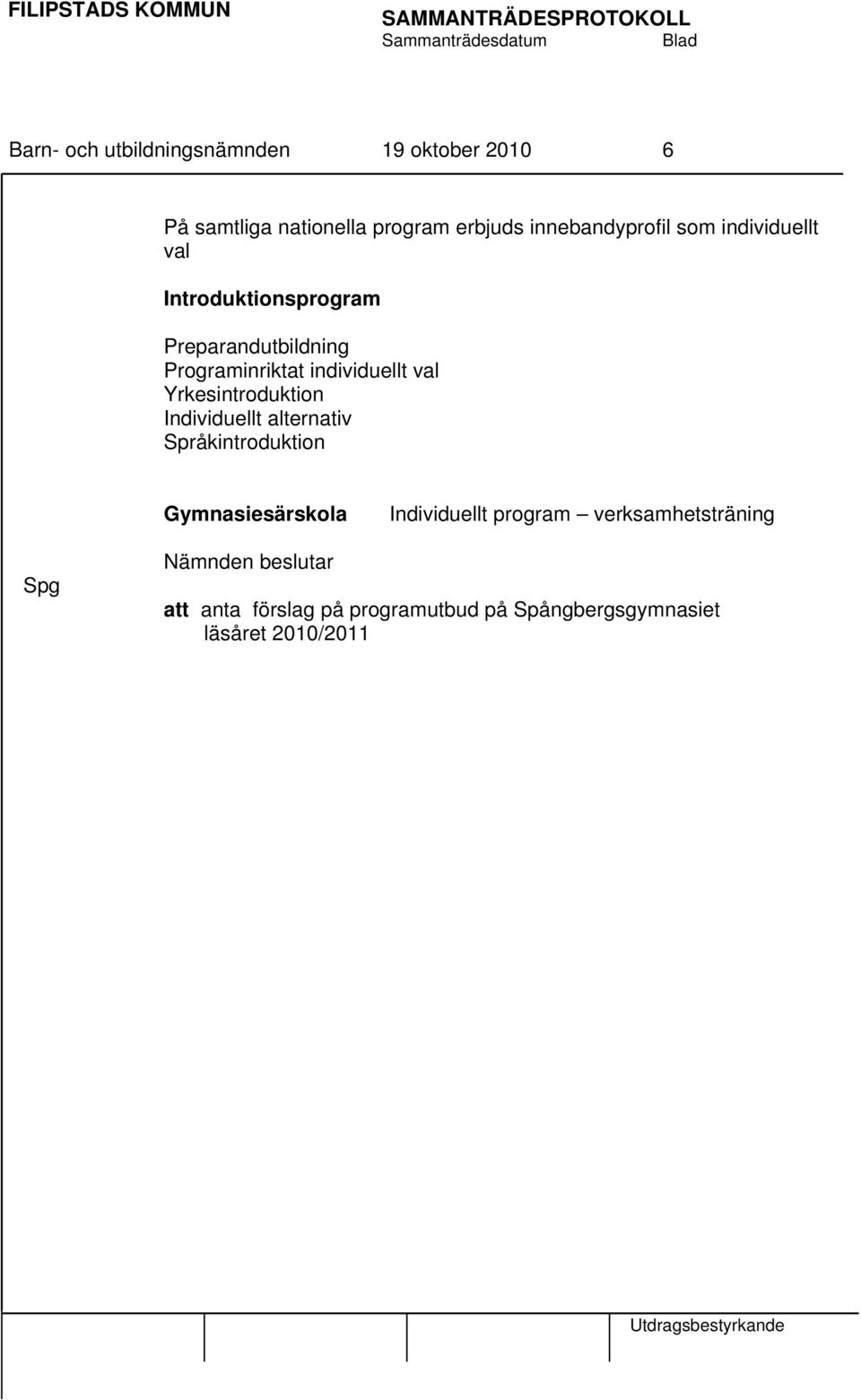 Yrkesintroduktion Individuellt alternativ Språkintroduktion Gymnasiesärskola Individuellt program