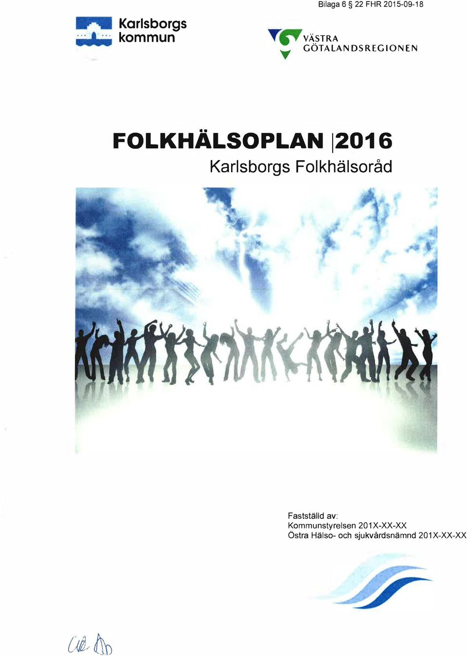 . VÄSTRA GÖTALANDSREGIONEN FOLKHÄLSOPLAN 12016