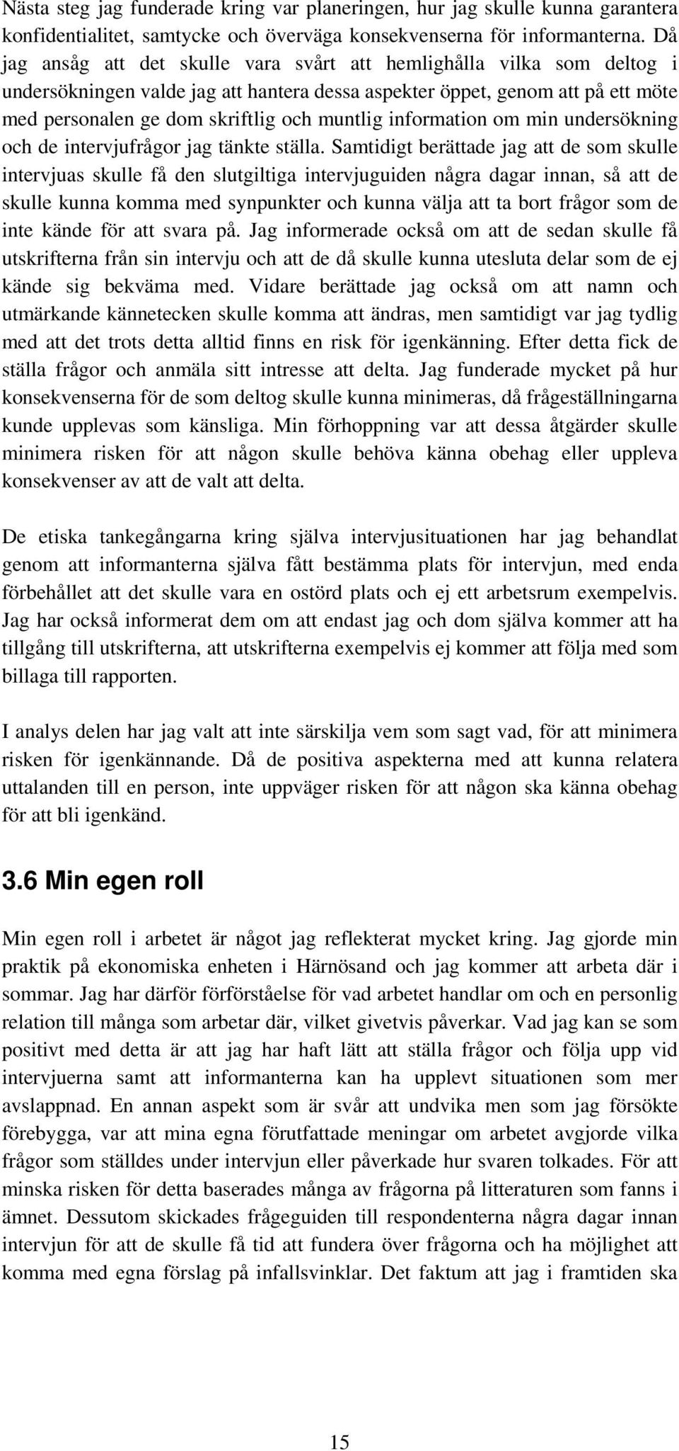 information om min undersökning och de intervjufrågor jag tänkte ställa.