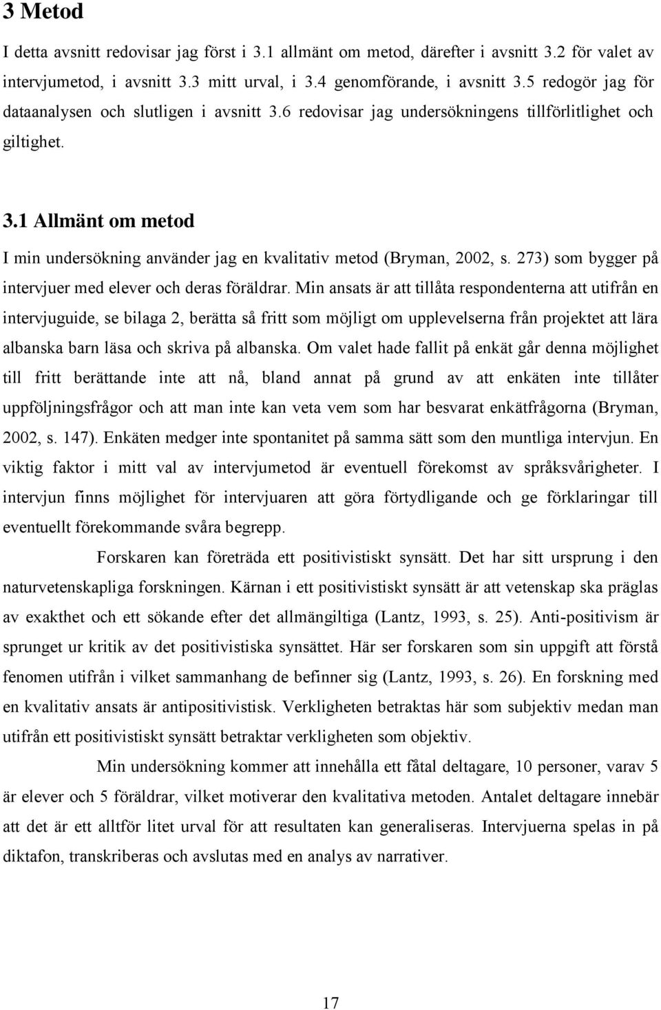 273) som bygger på intervjuer med elever och deras föräldrar.