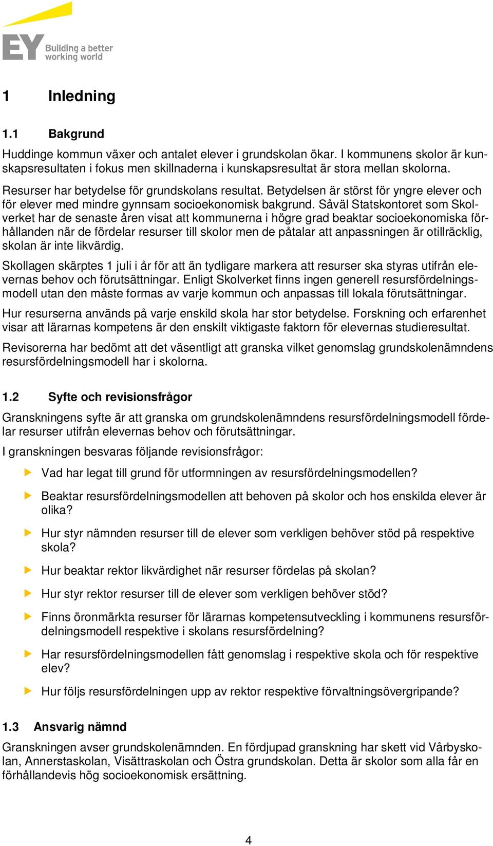 Såväl Statskontoret som Skolverket har de senaste åren visat att kommunerna i högre grad beaktar socioekonomiska förhållanden när de fördelar resurser till skolor men de påtalar att anpassningen är