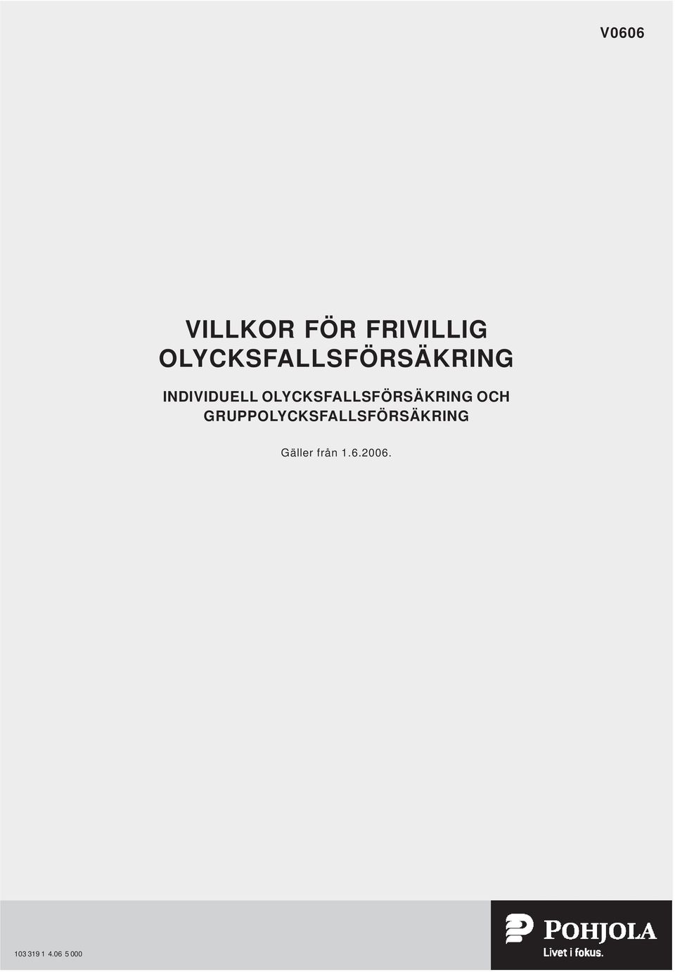 OLYCKSFALLSFÖRSÄKRING OCH