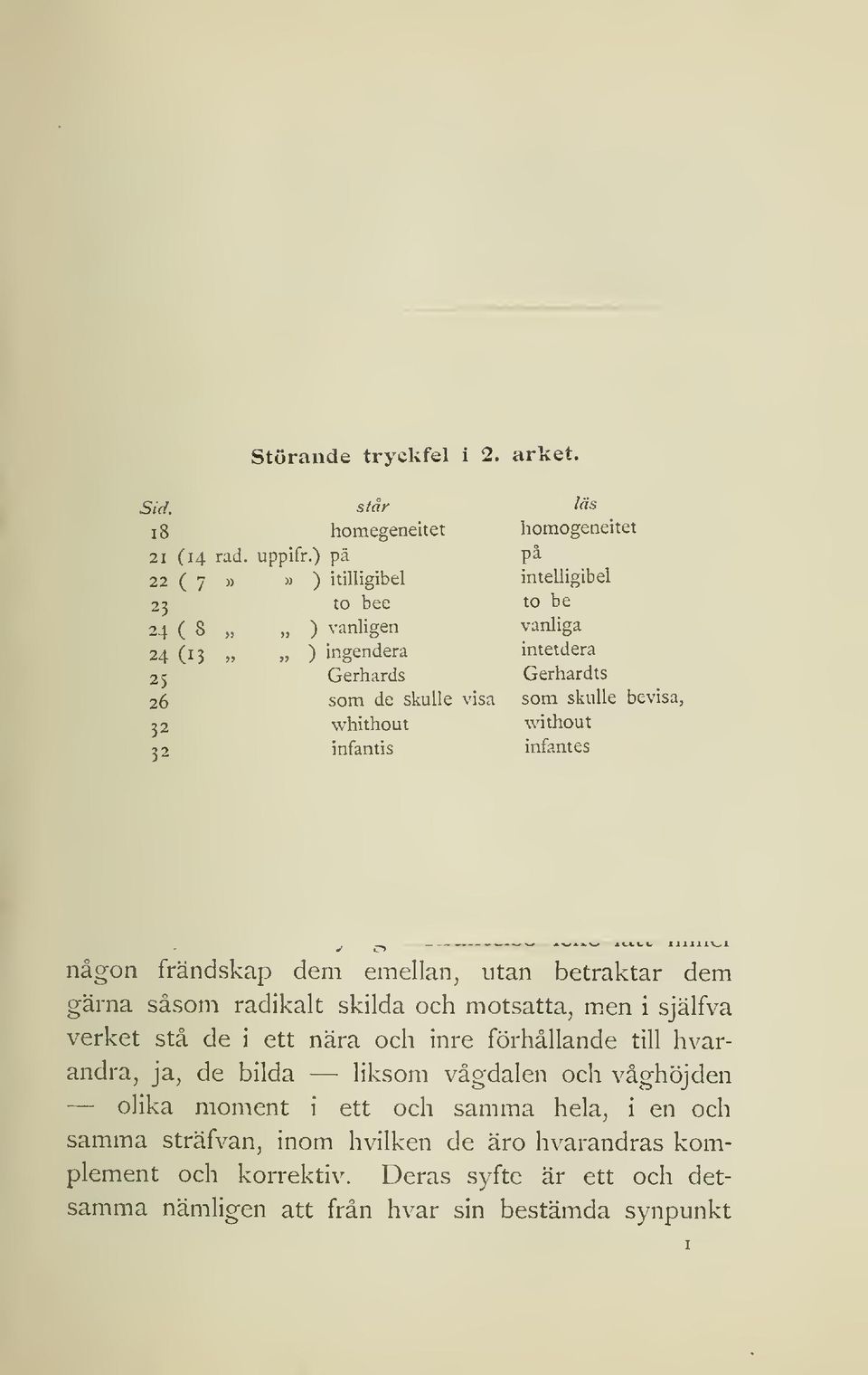 to be vanliga intetdera Gerhardts som skulle bevisa, without infantes någon frändskap dem emellan, utan betraktar dem gärna såsom radikalt skilda och motsatta, m.