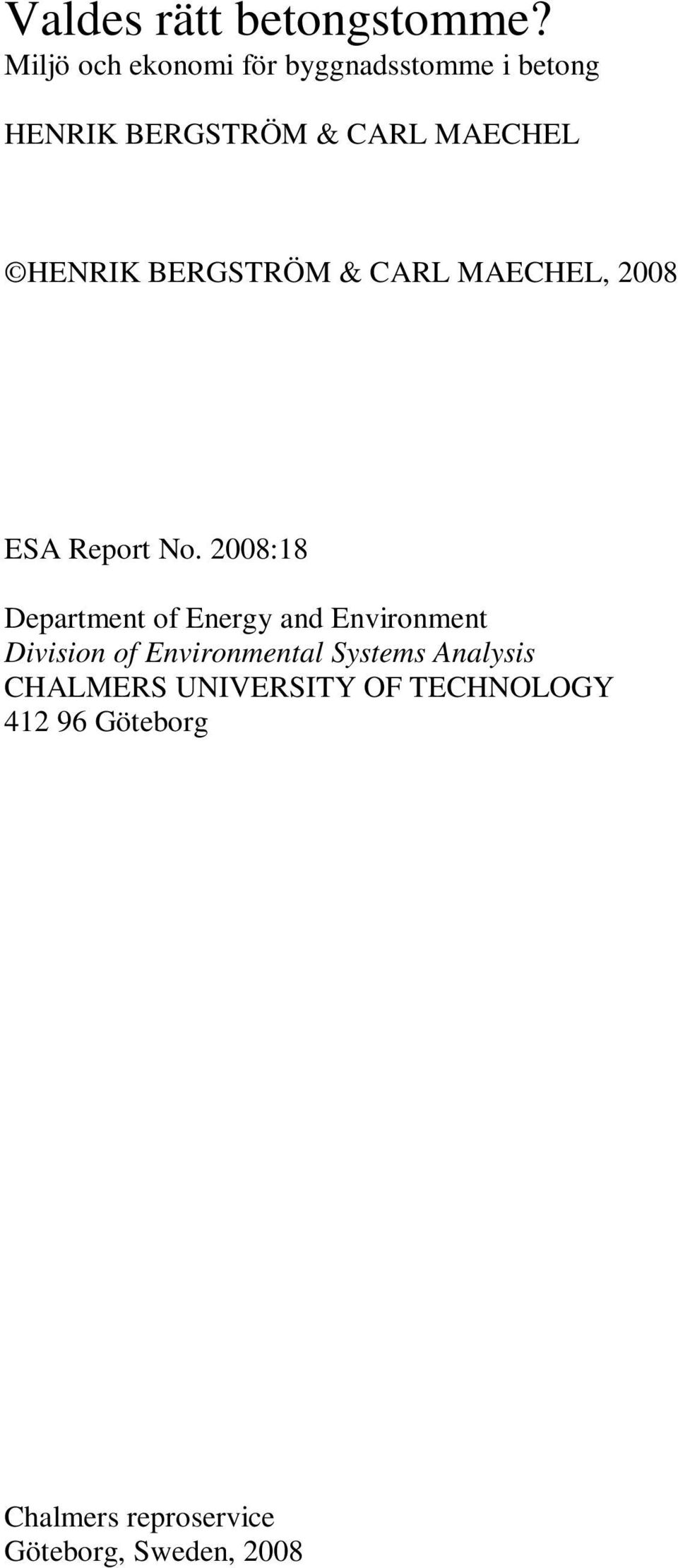 BERGSTRÖM & CARL MAECHEL, 2008 ESA Report No.