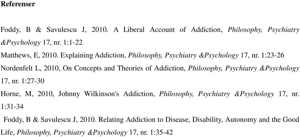 1:23-26 Nordenfelt L, 2010, On Concepts and Theories of Addiction, Philosophy, Psychiatry &Psychology 17, nr.