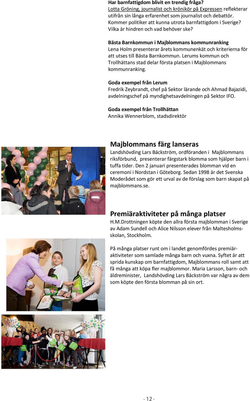 Bästa Barnkommun i Majblommans kommunranking Lena Holm presenterar årets kommunenkät och kriterierna för att utses till Bästa Barnkommun.