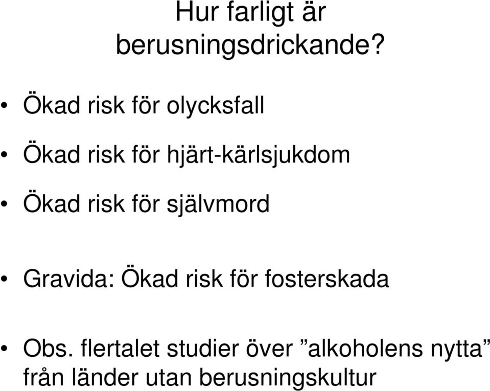 Ökad risk för självmord Gravida: Ökad risk för