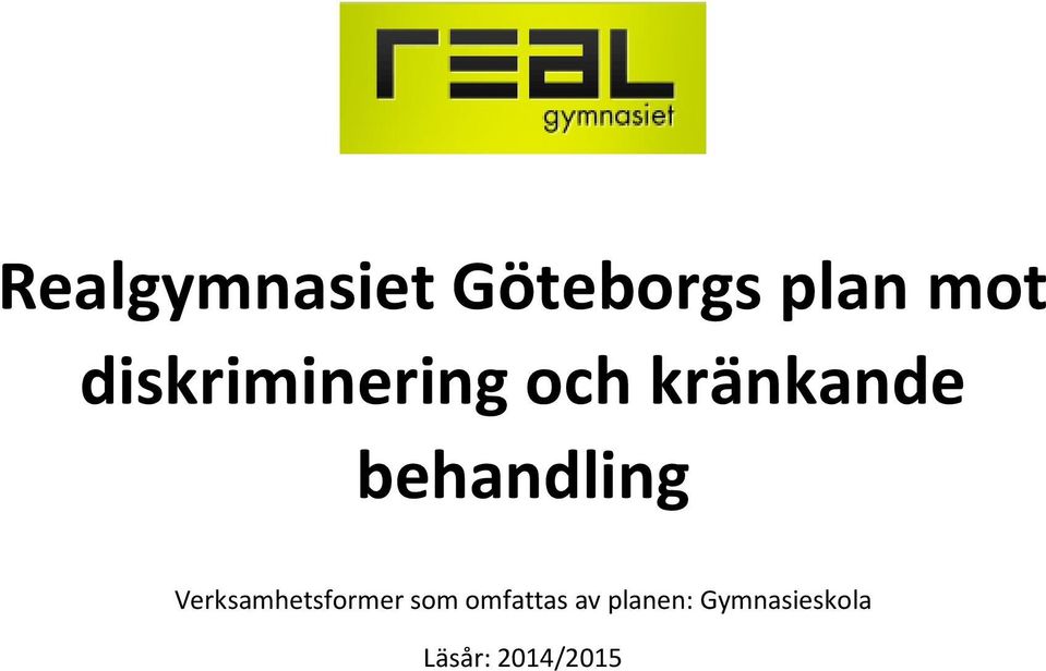 behandling Verksamhetsformer som