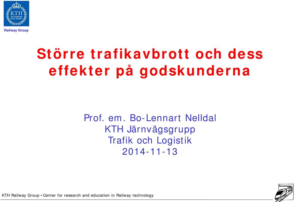 em. Bo-Lennart Nelldal KTH