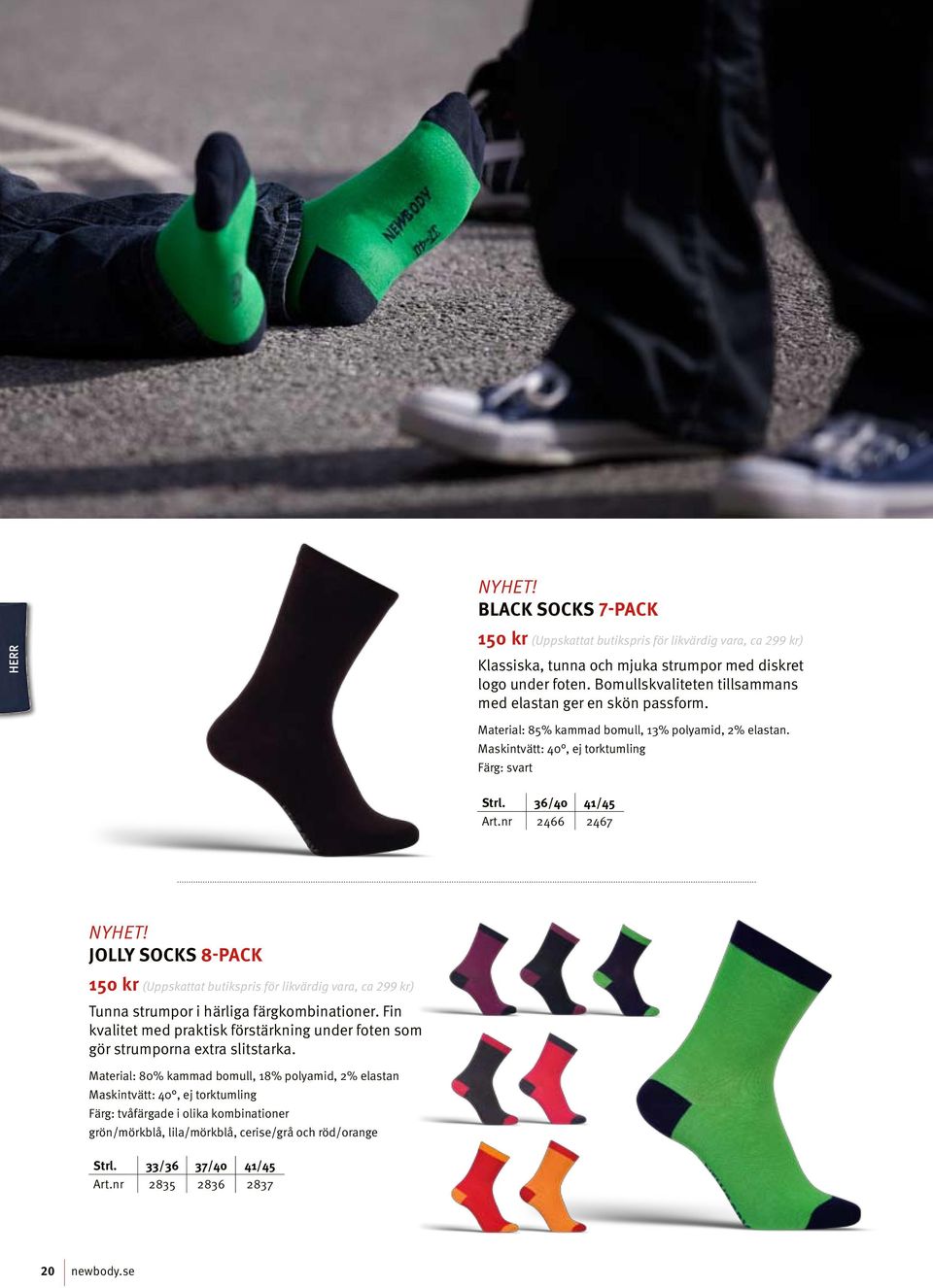 nr 2466 2467 Nyhet! jolly Socks 8-pack Tunna strumpor i härliga färgkombinationer.