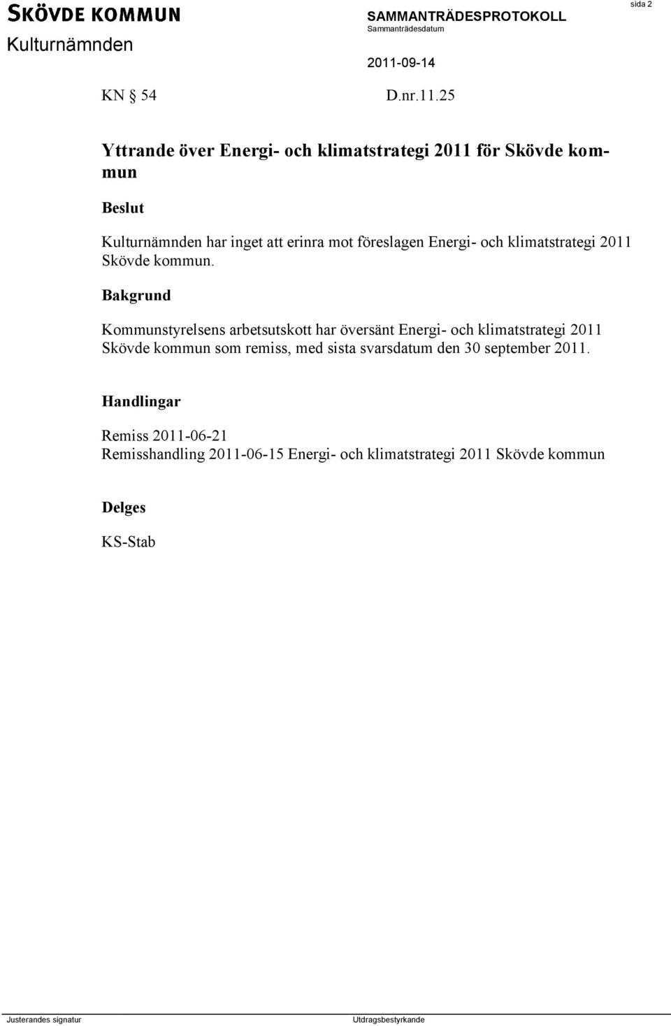 mot föreslagen Energi- och klimatstrategi 2011 Skövde kommun.