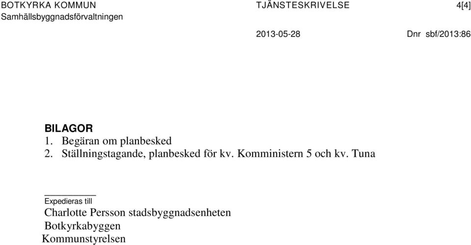 Ställningstagande, planbesked för kv. Komministern 5 och kv.