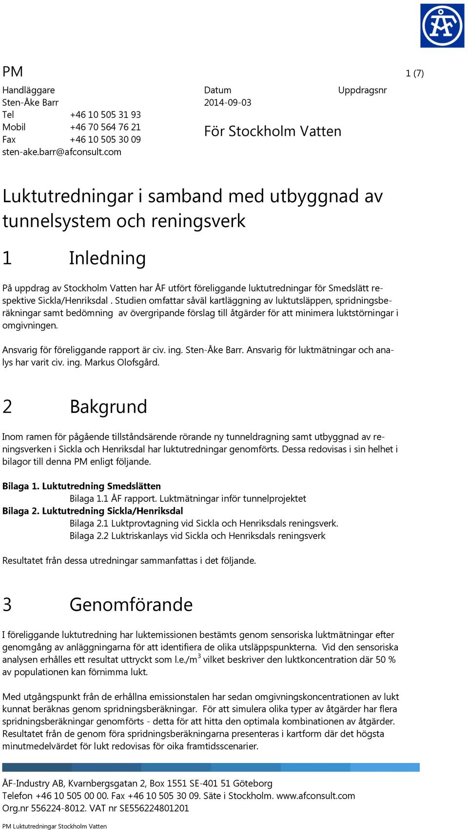 luktutredningar för Smedslätt respektive Sickla/Henriksdal.