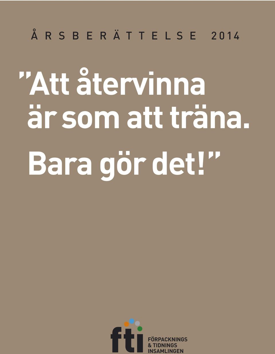 att träna. Bara gör det!