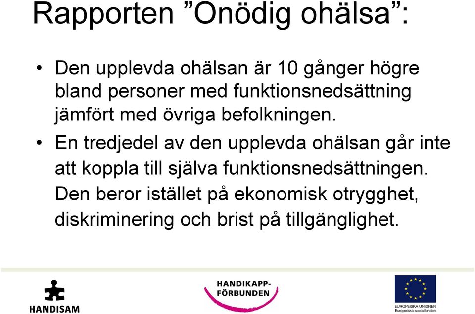 En tredjedel av den upplevda ohälsan går inte att koppla till själva