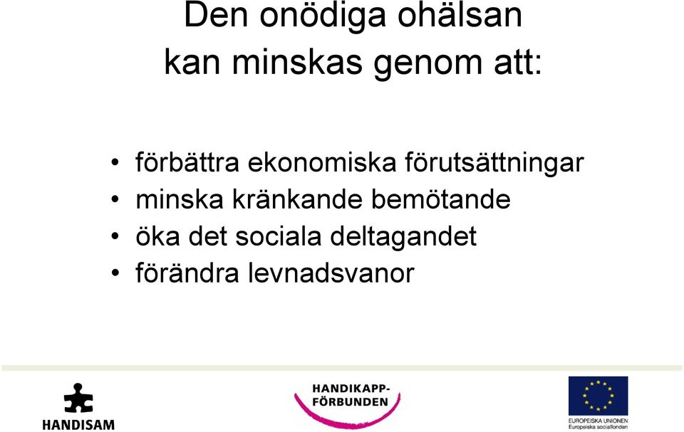 förutsättningar minska kränkande