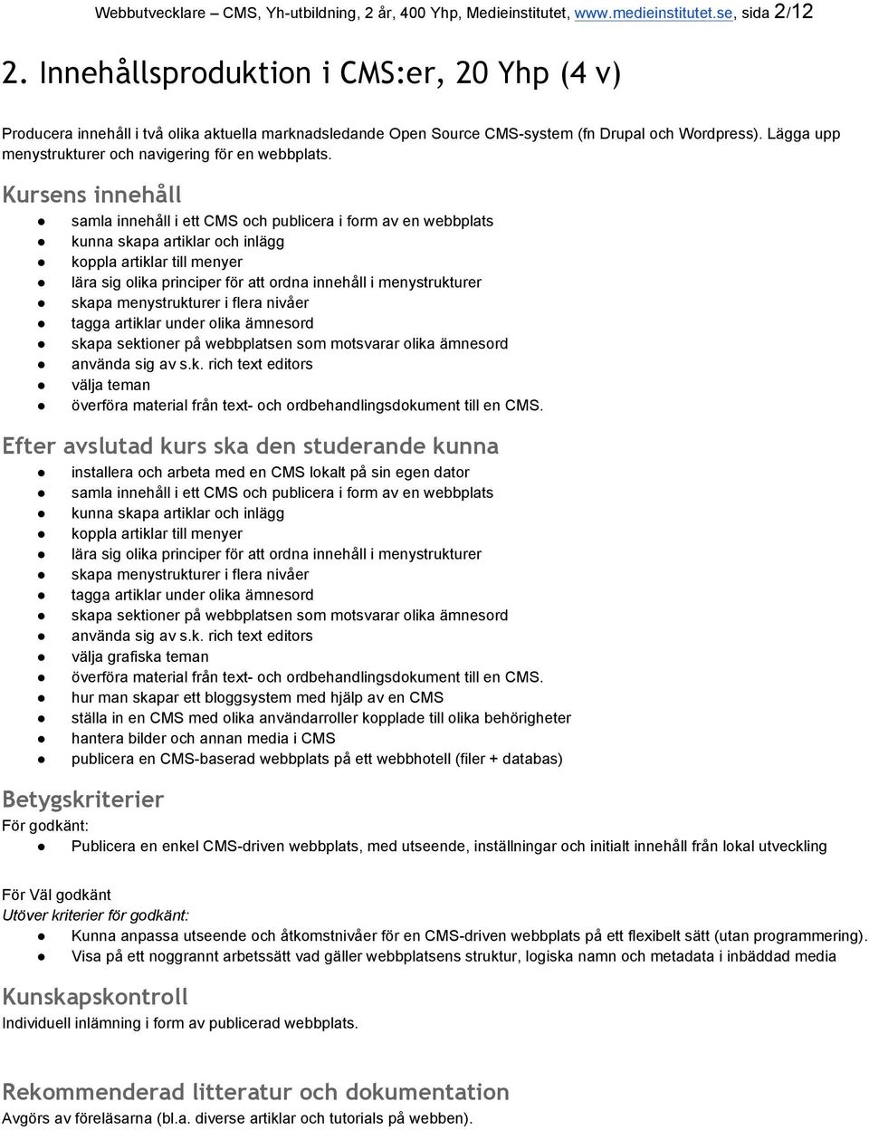 Lägga upp menystrukturer och navigering för en webbplats.