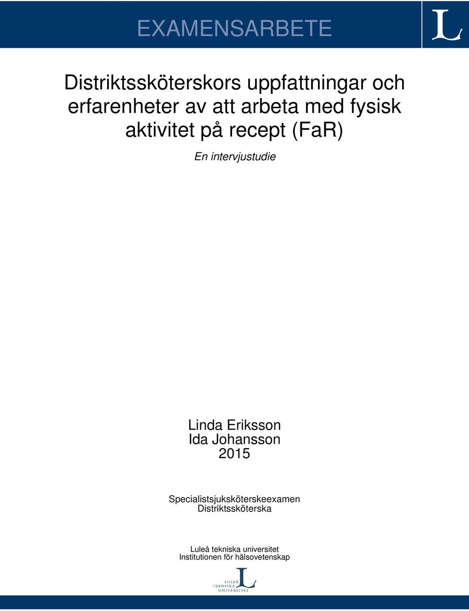Linda Eriksson Ida Johansson 2015 Specialistsjuksköterskeexamen