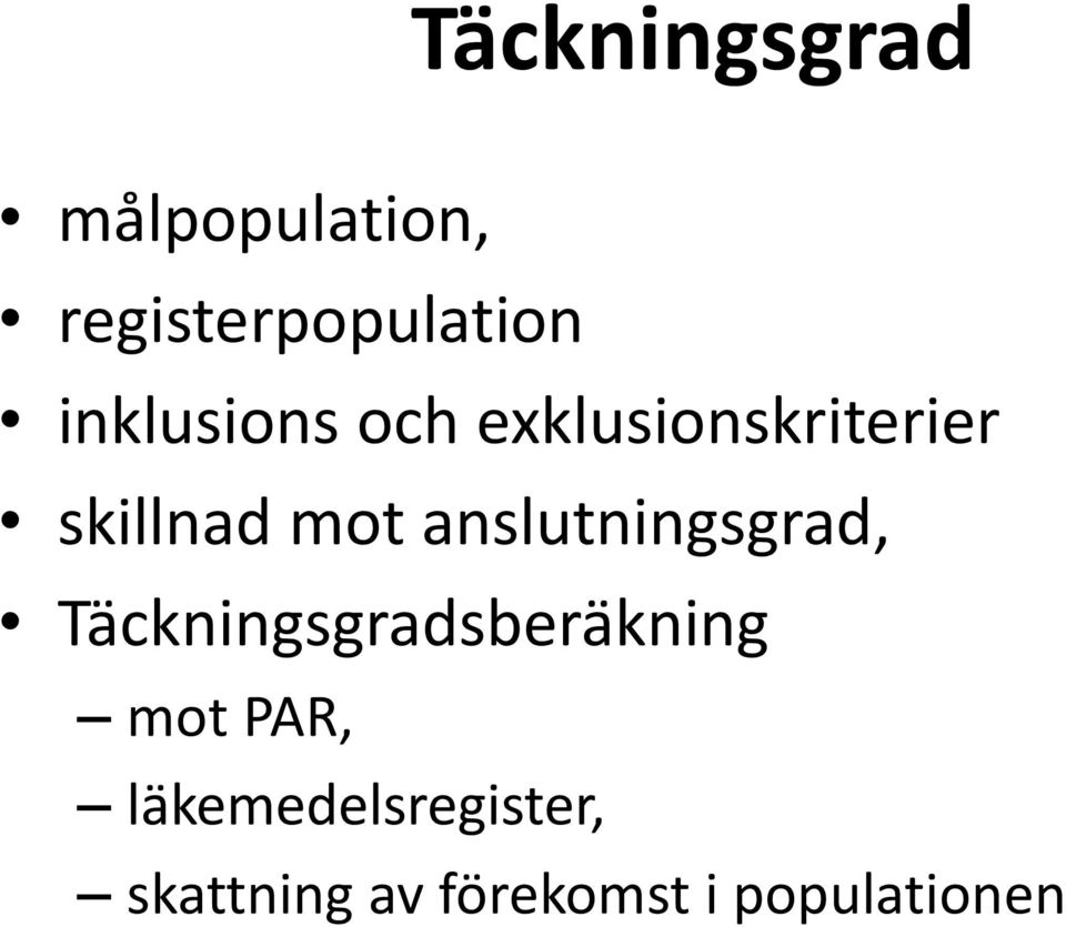 anslutningsgrad, Täckningsgradsberäkning mot PAR,