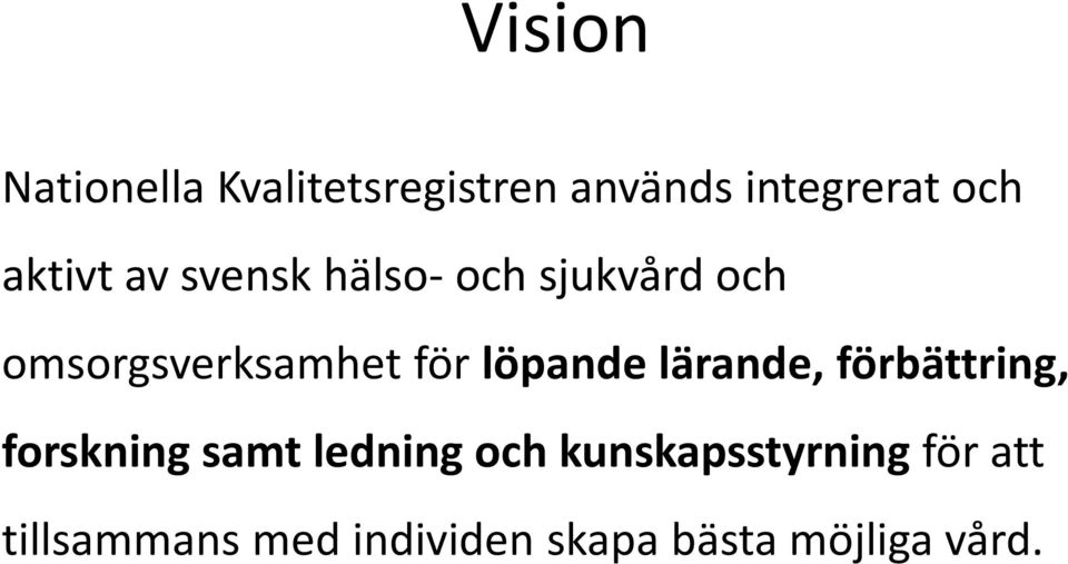 löpande lärande, förbättring, forskning samt ledning och