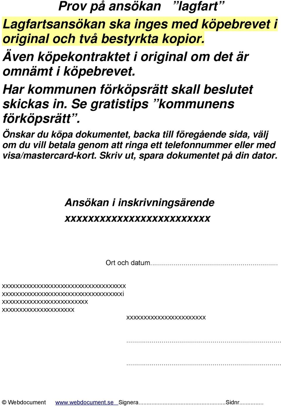 Önskar du köpa dokumentet, backa till föregående sida, välj om du vill betala genom att ringa ett telefonnummer eller med visa/mastercard-kort.