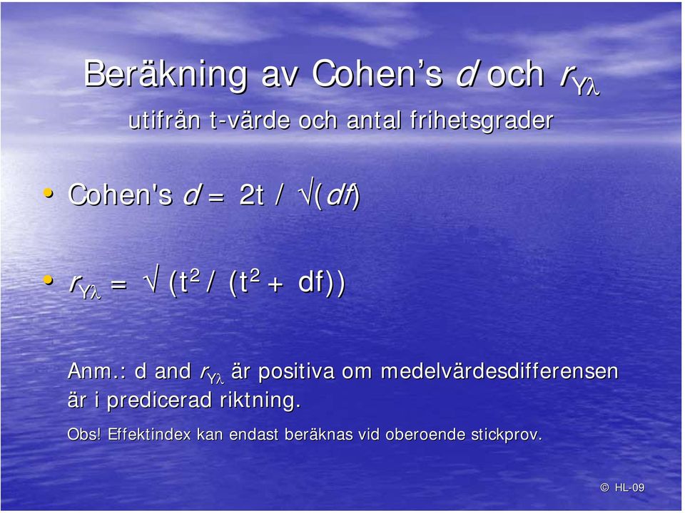 : d and r Yλ är positiva om medelvärdesdifferensen är i predicerad