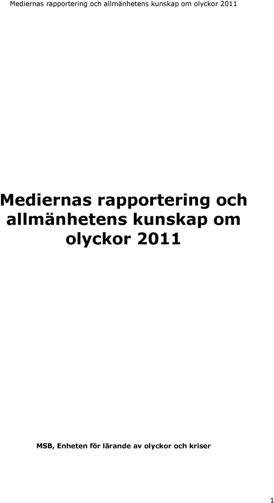 olyckor 2011 MSB, Enheten