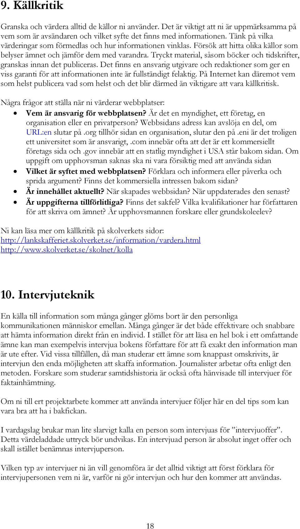 Tryckt material, såsom böcker och tidskrifter, granskas innan det publiceras.