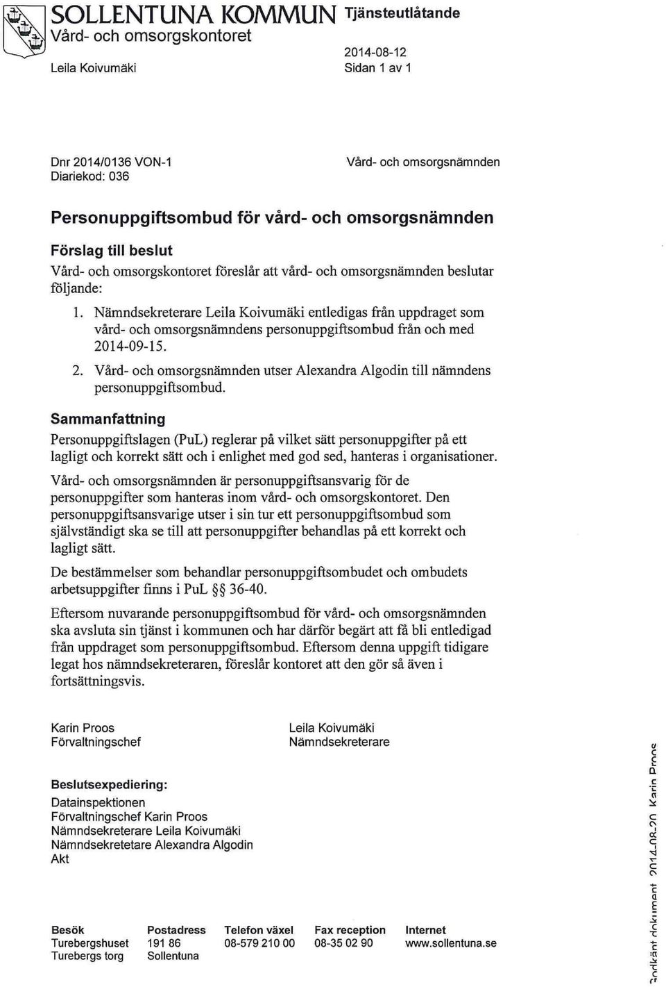 Nämndsekreterare Leila Koivumäki entledigas från uppdraget som vård- och omsorgsnämndens personuppgiftsombud från och med 20