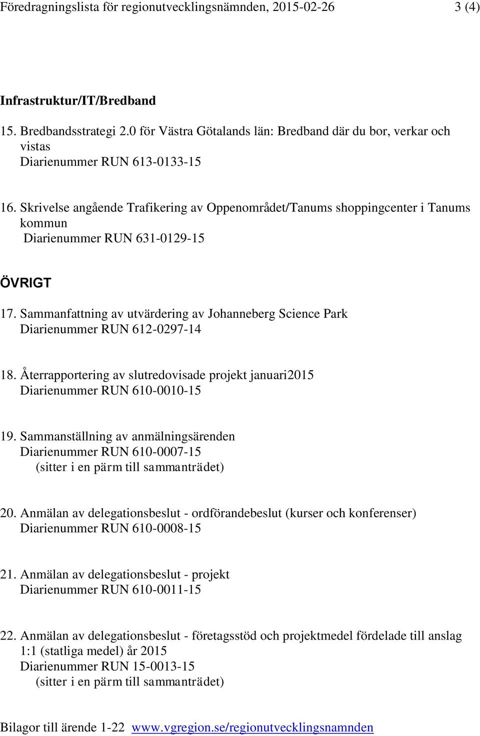 Skrivelse angående Trafikering av Oppenområdet/Tanums shoppingcenter i Tanums kommun Diarienummer RUN 631-0129-15 ÖVRIGT 17.