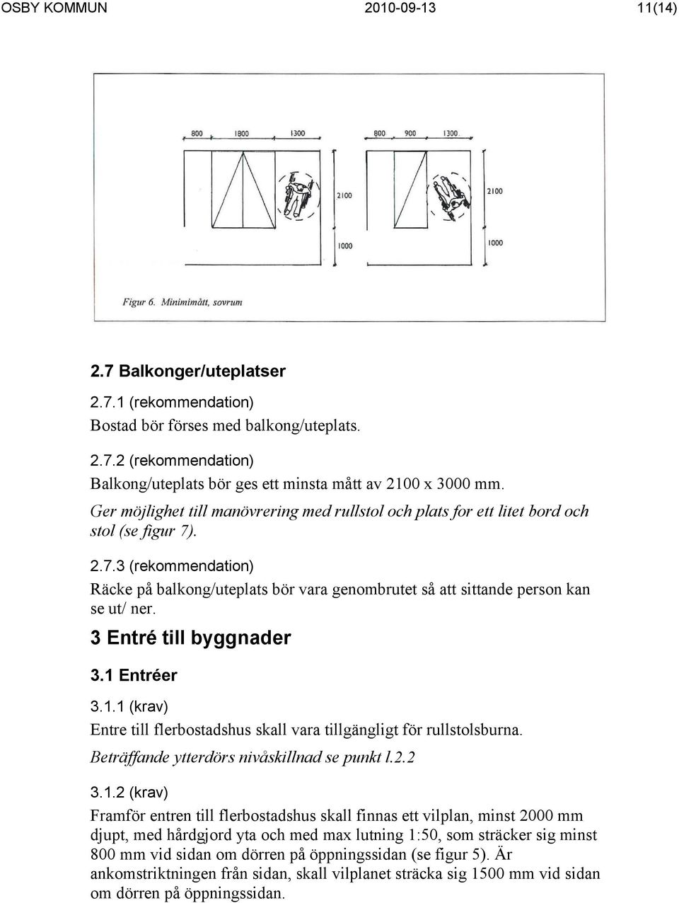 3 Entré till byggnader 3.1 