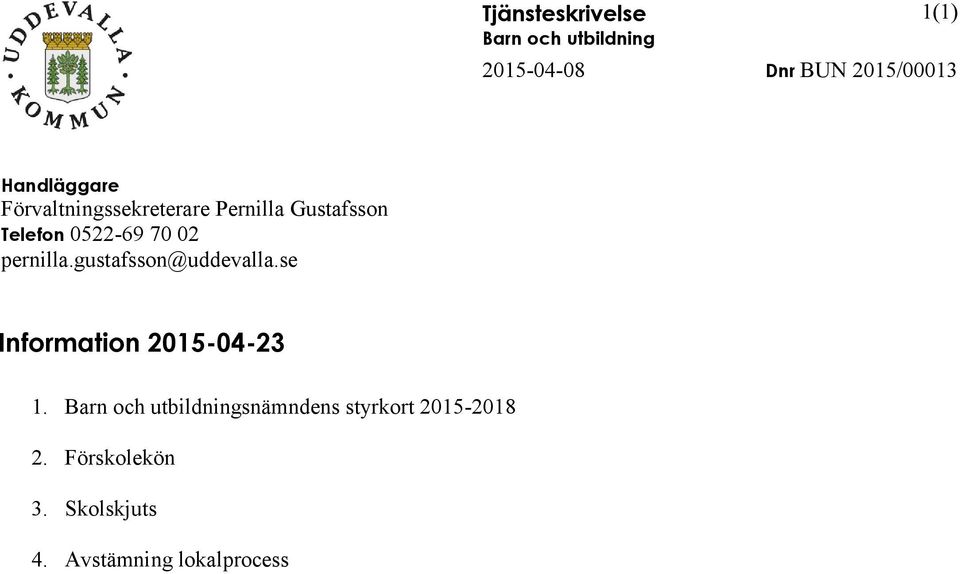 pernilla.gustafsson@uddevalla.se Information 2015-04-23 1.
