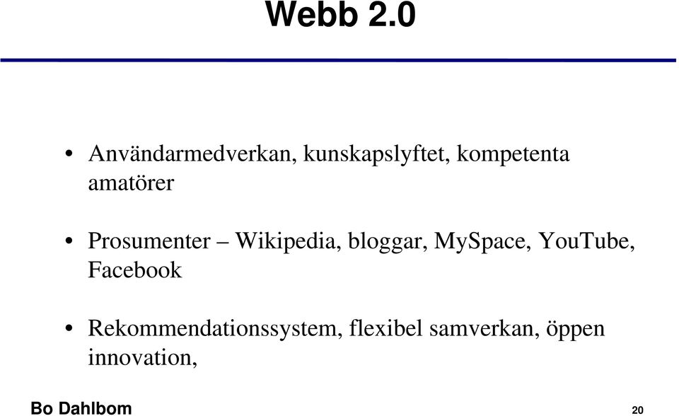 amatörer Prosumenter Wikipedia, bloggar, MySpace,