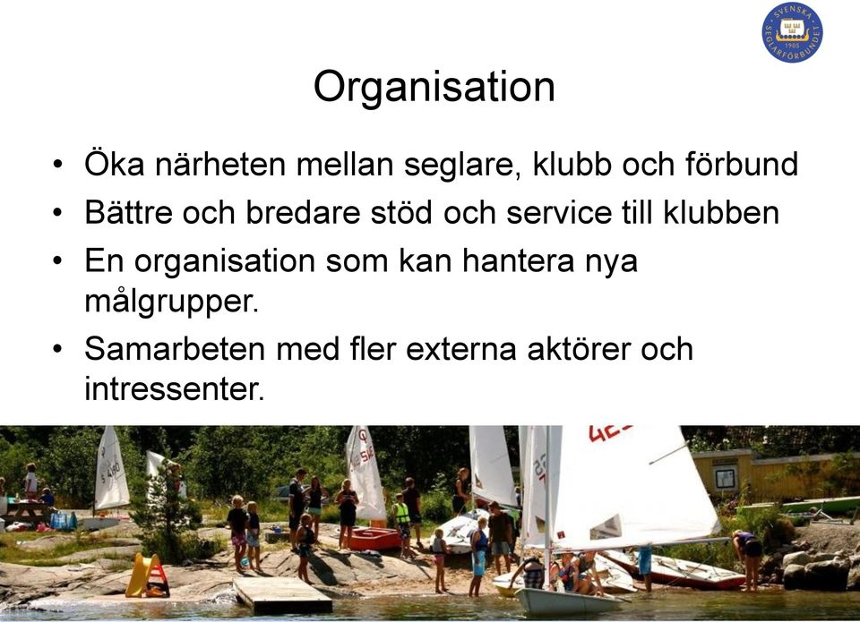 klubben En organisation som kan hantera nya