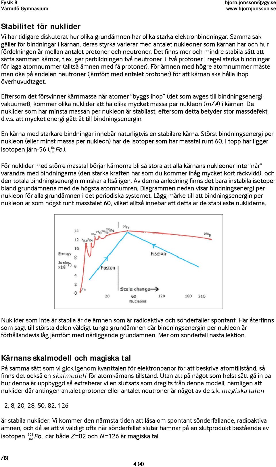 ger arbildige två eutroer + två rotoer i regel starka bidigar för låga atouer (alltså äe ed få rotoer).