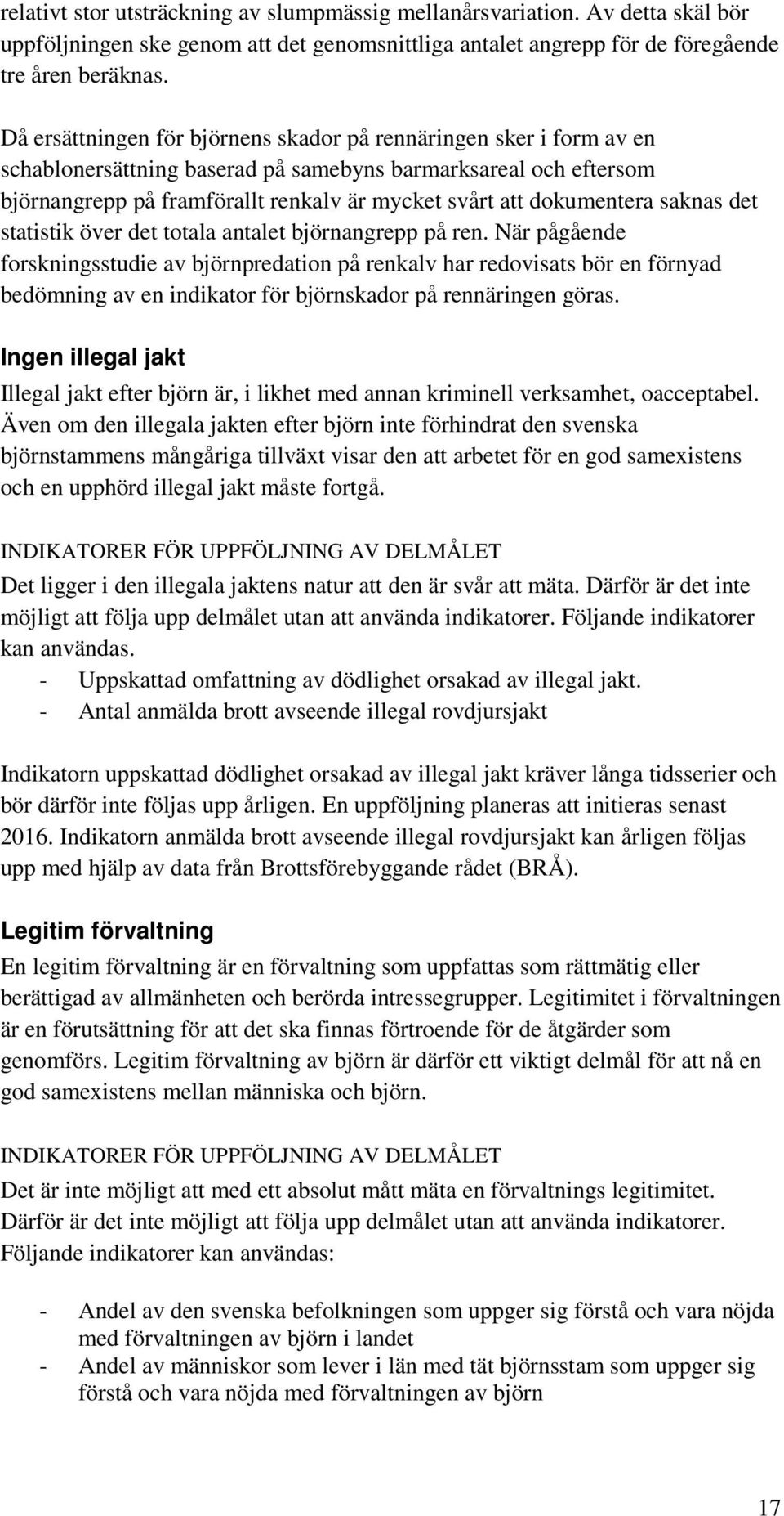 dokumentera saknas det statistik över det totala antalet björnangrepp på ren.