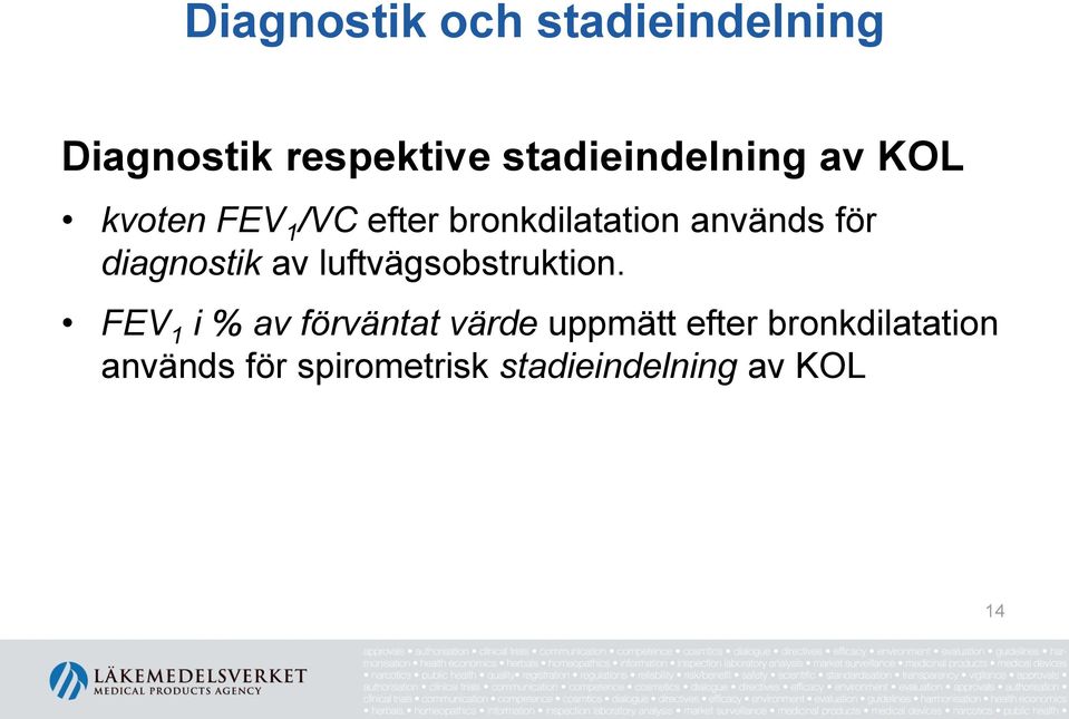 används för diagnostik av luftvägsobstruktion.