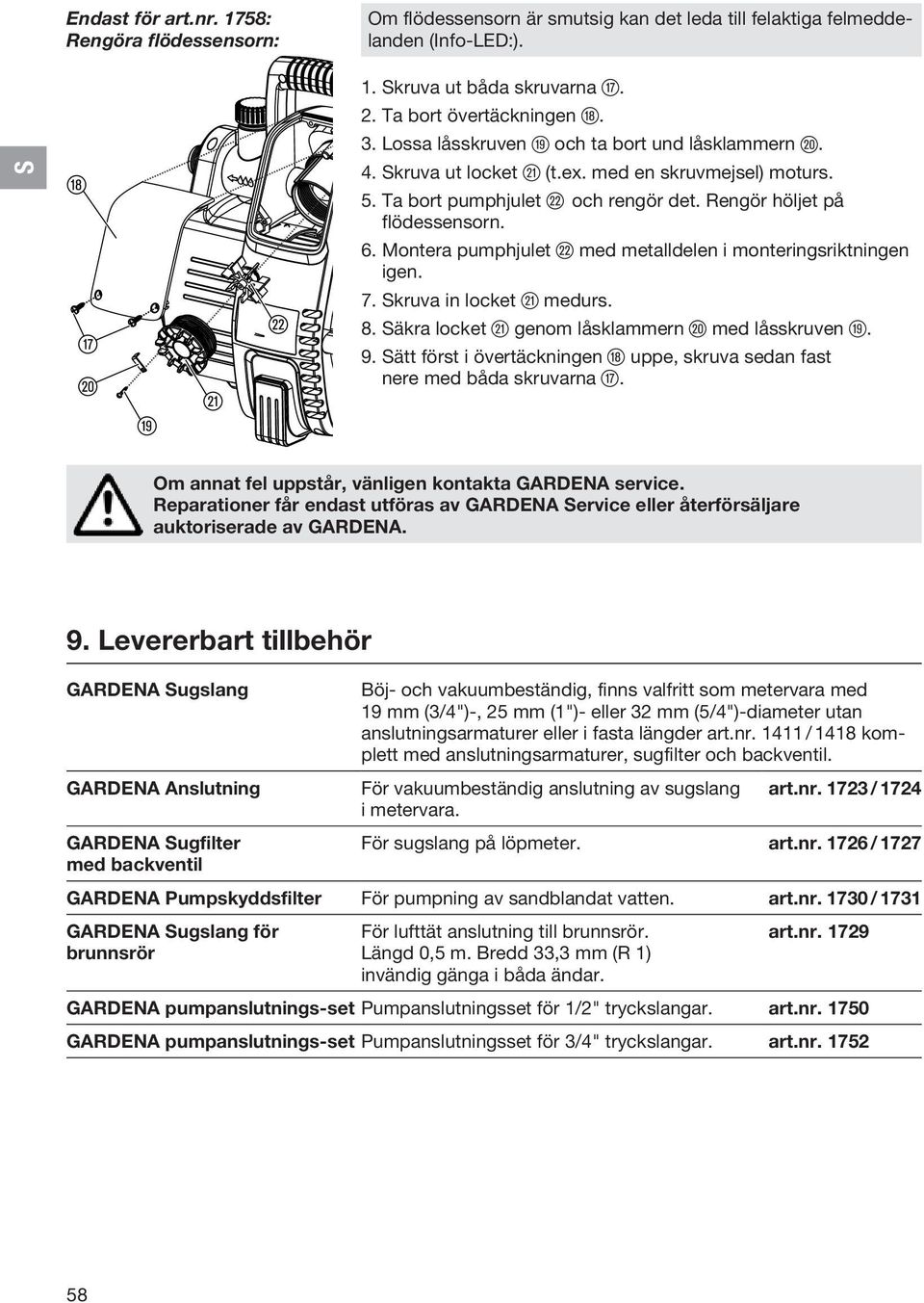 Montera pumphjulet s med metalldelen i monteringsriktningen igen. 7. Skruva in locket a medurs. 8. Säkra locket a genom låsklammern p med låsskruven o. 9.