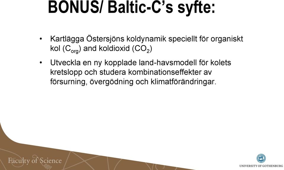 Utveckla en ny kopplade land-havsmodell för kolets kretslopp och