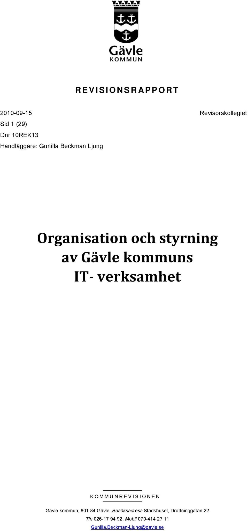 IT- verksamhet KOMMUNREVISIONEN Gävle kommun, 801 84 Gävle.