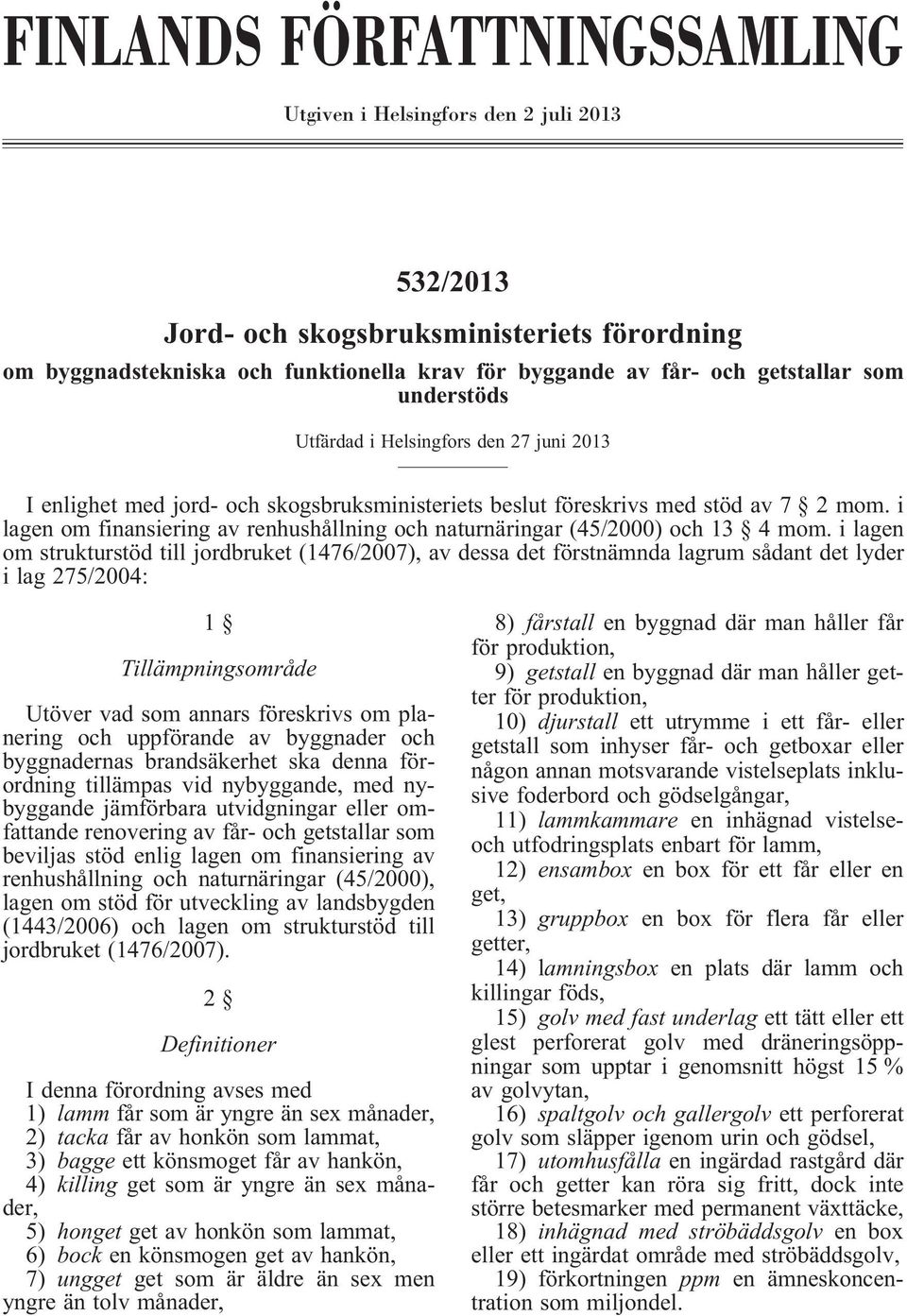 i lagen om finansiering av renhushållning och naturnäringar (45/2000) och 13 4 mom.